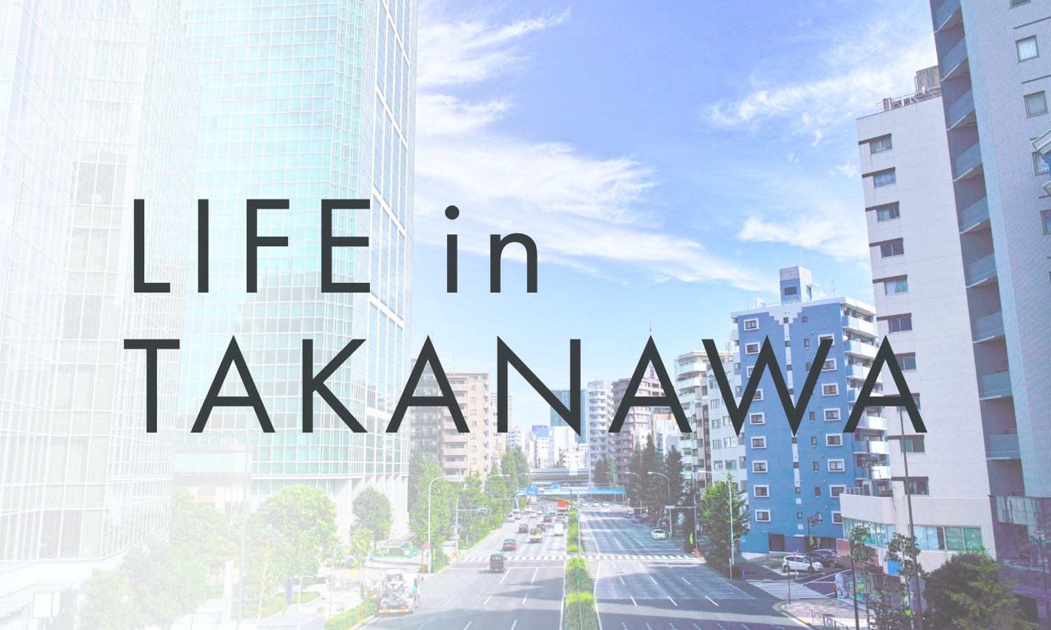 LIFE in TAKANAWA